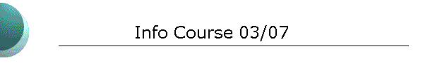 Info Course 03/07